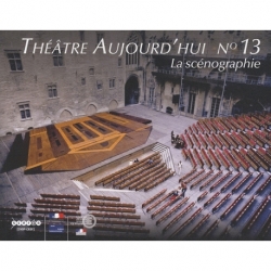 La scénographie - Théâtre Aujourd'hui n°13