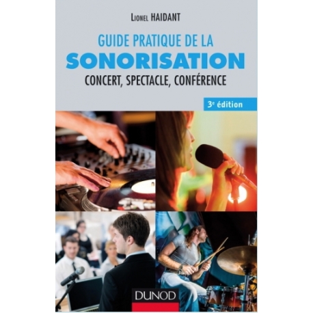 Guide pratique de la sonorisation, concert, spectacle, conférence