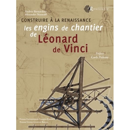 Construire à la Renaissance les engins de chantier de Léonard de Vinci