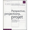 Perspective, projection, projet - Technologies de la représentation architecturale