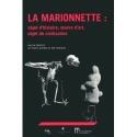 La marionnette : objet d'histoire, œuvre d'art, objet de civilisation