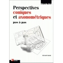 Perspectives coniques et axonométriques “Pas à pas”