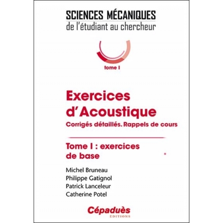 Exercices d’acoustique - Tome 1 : exercices de base