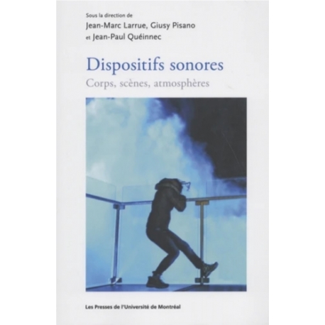 Dispositifs sonores - Corps, scènes, atmosphères