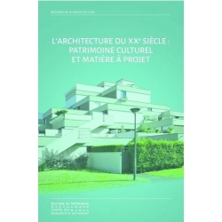 L'architecture du XXe siècle : patrimoine culturel et matière à projet