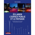 Éclairer l'espace public et le paysage