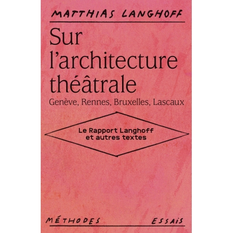 Sur l’architecture théâtrale (Genève, Rennes, Bruxelles, Lascaux)