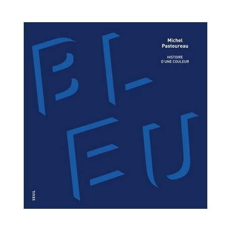 Bleu - Histoire d'une couleur