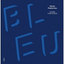 Bleu - Histoire d'une couleur