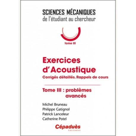 Exercices d’acoustique - Tome 3 : problèmes avancés