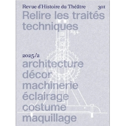 Relire les traités techniques - Architecture, décor, machinerie,  éclairage, costume, maquillage