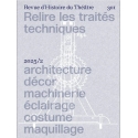 Relire les traités techniques - Architecture, décor, machinerie, costume, maquillage, éclairage
