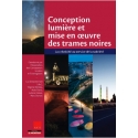 Conception lumi&egrave;re et mise en &oelig;uvre des trames noires