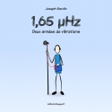 1,65 uHz - Deux ann&eacute;es de vibrations (BD)