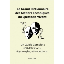 Le Grand Dictionnaire des Métiers Techniques du Spectacle Vivant