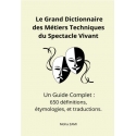 Le Grand Dictionnaire des M&eacute;tiers Techniques du Spectacle Vivant