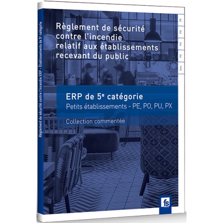 R&egrave;glement de s&eacute;curit&eacute; contre l&rsquo;incendie des E.R.P. - E0081