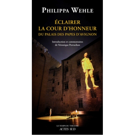 &Eacute;clairer la Cour d&rsquo;honneur du palais des Papes d&rsquo;Avignon