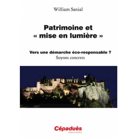 Patrimoine et &ldquo;mise en lumi&egrave;re&rdquo;