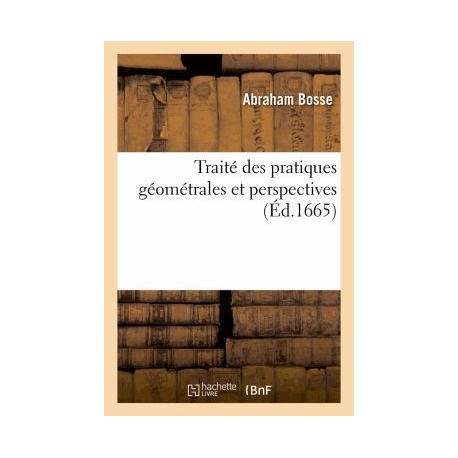 Traité des pratiques géométrales et perspectives (Éd.1665)