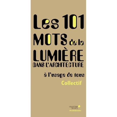 Les 101 mots de la lumière dans l’architecture