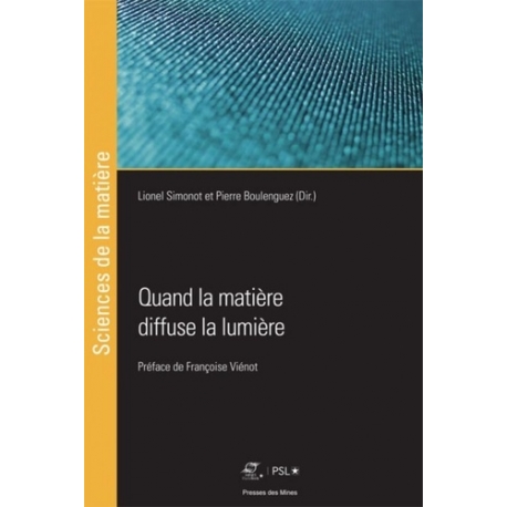 Quand la matière diffuse la lumière Quand la matière diffuse la lumière