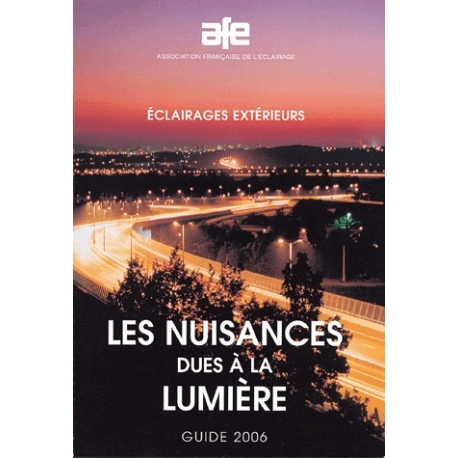 Les nuisances dues à la lumièreÉclairages extérieurs - Les nuisances dues à la lumière