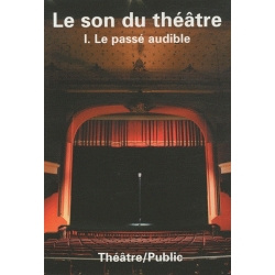 Théâtre/Public 197 - Le Son du théâtre I : Le passé audible