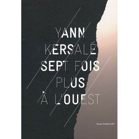 Yann Kersalé - Sept fois plus à l'Ouest