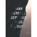 Yann Kersalé - Sept fois plus à l'Ouest