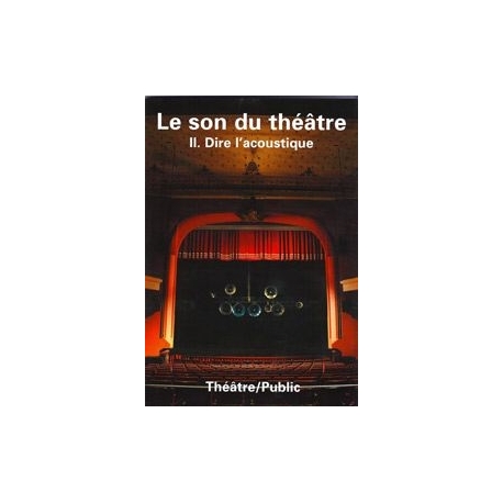 Théâtre/Public 199 - Le Son du théâtre II : Dire l'acoustique