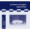 La scène circulaire aujourd’hui