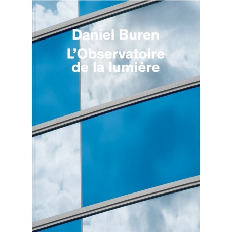 Daniel Buren - L'Observatoire de la lumière