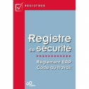 Registre de sécurité : Règlement ERP - Code du travail