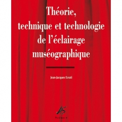 Théorie, technique et technologie de l'éclairage muséographique