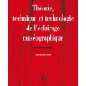 Théorie, technique et technologie de l'éclairage muséographique