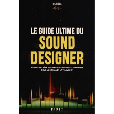 Le guide ultime du sound designer