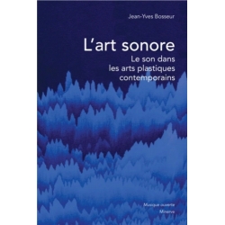 L'art sonore - Le son dans les arts plastiques contemporains