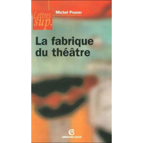 La fabrique du théâtre