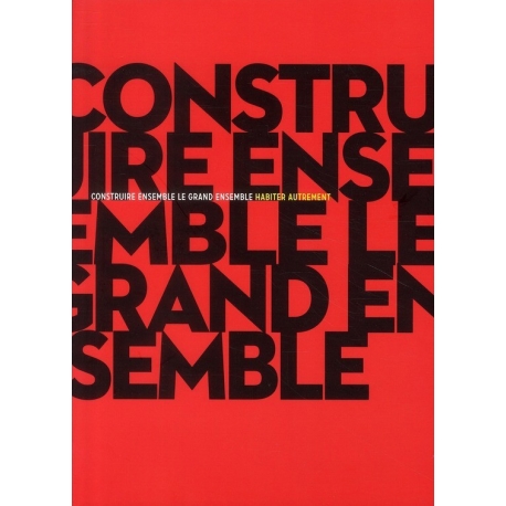 Construire ensemble - Le grand ensemble