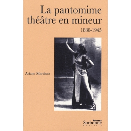 La pantomime, théâtre en mineur 1880-1945