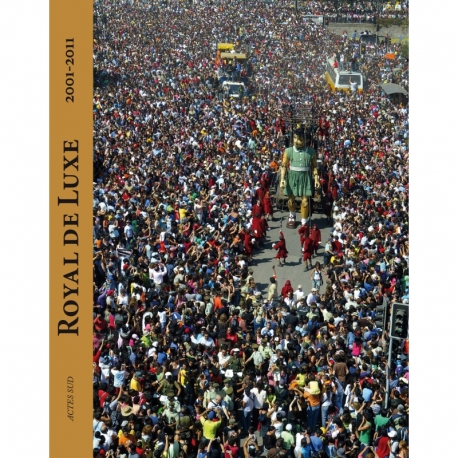 Royal de Luxe 2001-2011